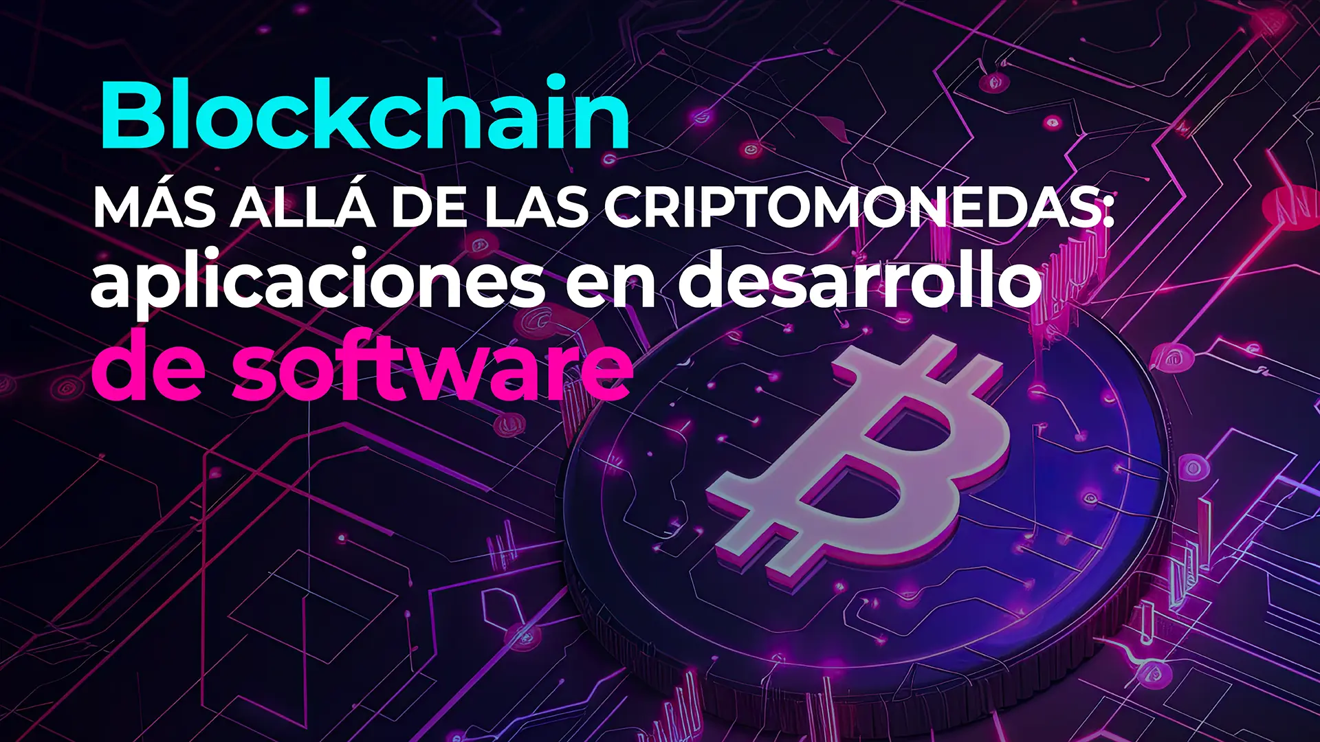 Blockchain más allá de las criptomonedas: aplicaciones en desarrollo de software