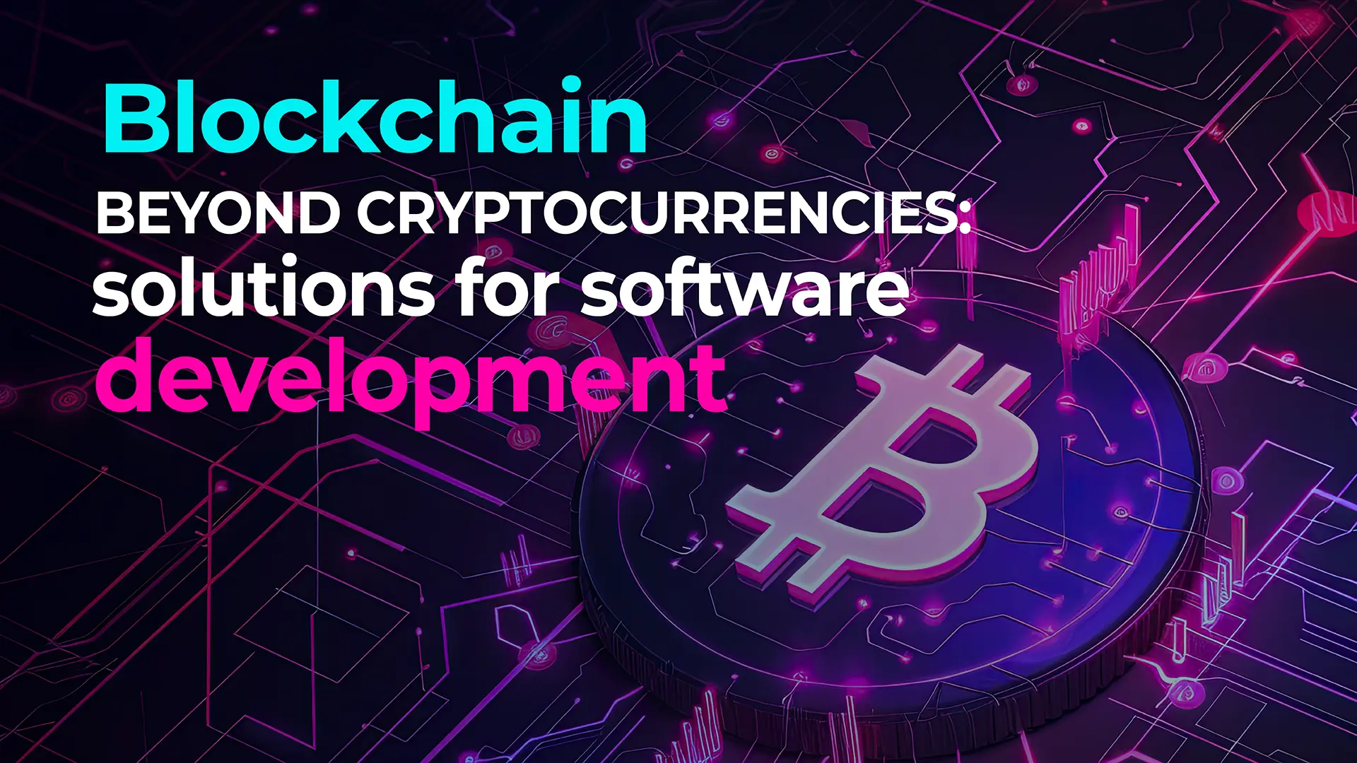 Blockchain beyond cryptocurrencies: solutions for software development